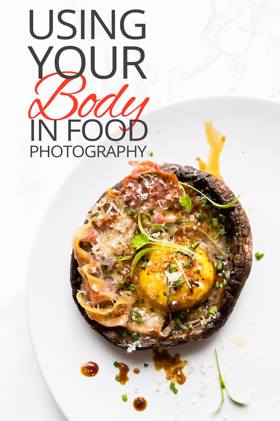 Using Your Body In Food Photography-